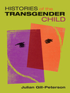 Cover image for Histories of the Transgender Child
